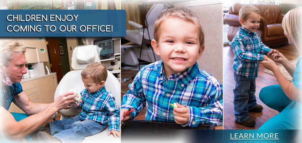 Children enjoy coming to our office! Learn more.